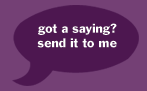 send me a saying