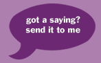send me a saying